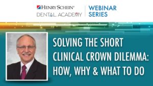 Solving the Short Clinical Crown Dilemma How Why What to Do